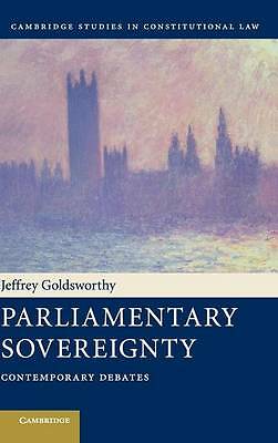 Parliamentary Sovereignty Contemporary Debates Goldsworthy Hardback