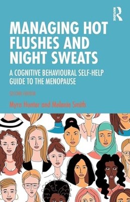 Managing Hot Flushes and Night Sweats: A Cognitive Behavioural Self-help Guide