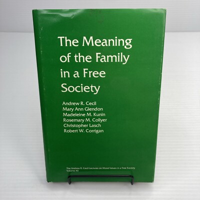 The Meaning of the Family in the Free Society Lectures 1991 HC Cecil UT Dallas