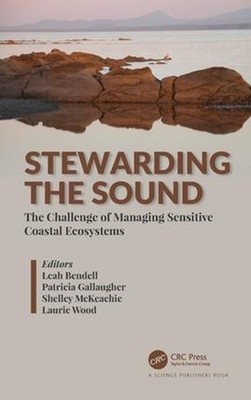 Stewarding the Sound: The Challenge of Managing Sensitive Coastal Ecosystems by 