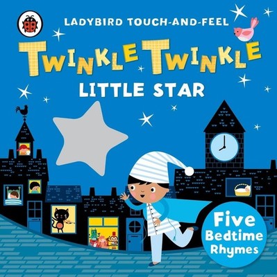 Twinkle, Twinkle, Little Star: Ladybird Touch and Feel Rhymes by Ladybird Ladybi