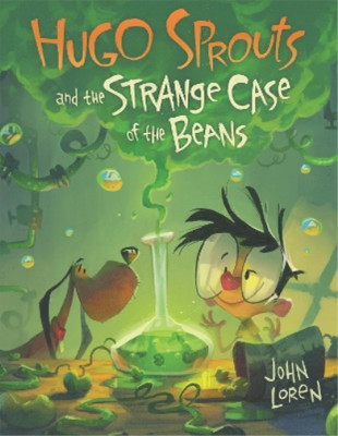 John Loren Hugo Sprouts and the Strange Case of the Beans (Hardback)