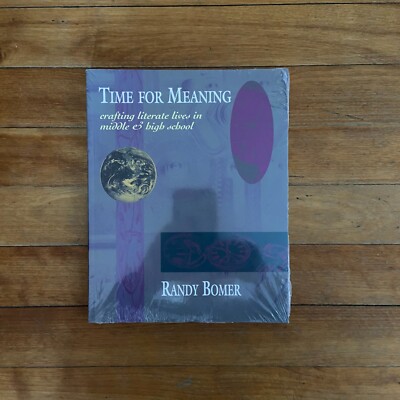 Time for Meaning: Crafting Literate Lives in Middle & High School 1st Ed. Sealed