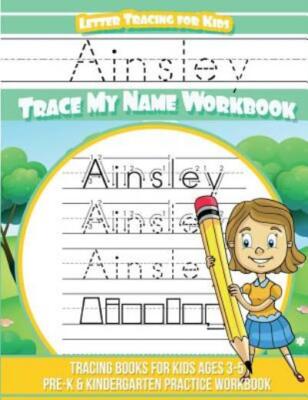 Ainsley Letter Tracing For Kids Trace My Name Workbook: Tracing Books For K...