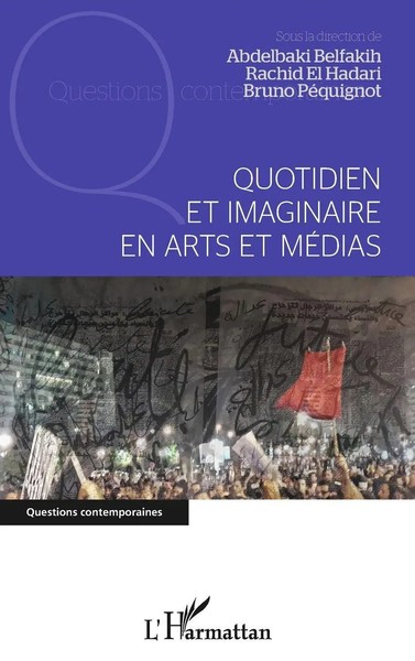 Abdelbaki Belfakih (U. A.) | Quotidien Et Imaginaire En Arts Et MéDias | Buch-image
