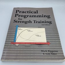 Practical Programming for Strength Training, Andy Baker, Mark Rippetoe,