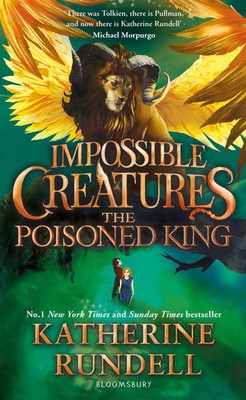 The Poisoned King Katherine Rundell Taschenbuch Impossible Creatures 336 S. 2025
