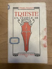 TRIESTE LA FEDELE DI ROMA Giulio Italico Cobol 1919 Lattes Torino