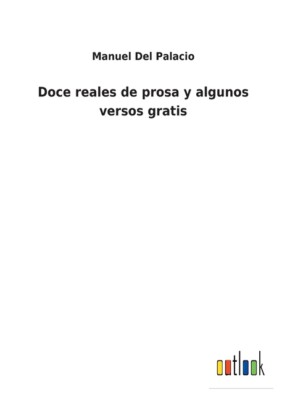 Doce Reales De Prosa Y Algunos Versos Gratis