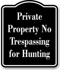 Private Property No Trespassing for Hunting Hunt BLACK Aluminum Composite Sign