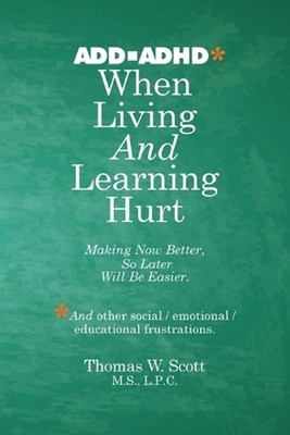 When Living and Learning Hurts: Making Now Better, So Later Will Be Easier by Th