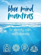 Blue Mind Mantras: For serenity, calm, and happiness by CICO Books (hardcover)