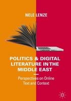 Politics And Digital Literature In The Middle East Nele Lenze