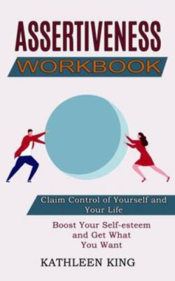 NEW BOOK Assertiveness Workbook: Boost Your Self-esteem and