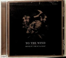 To The Wind -Block Out The Sun & Sleep CD -NEW (2014) Hardcore Rock 