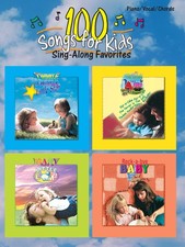 100 Songs for Kids Sing-Along Favorites : Piano/Vocal/Chords