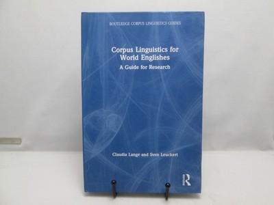 Corpus Linguistics for World Englishes: A Guide for Research HC