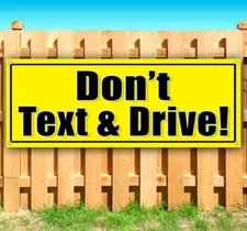 DON'T TEXT AND DRIVE Advertising Vinyl Banner Flag Sign Many Sizes SAFE AUTO