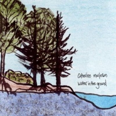 MacLellan, Catherine - Water in the ground/Dark dream mid... CD  *NEU*OVP*
