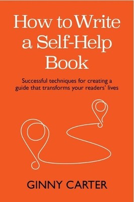 Ginny Carter How to Write a Self-Help Book (Paperback)