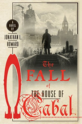 The Fall of the House of Cabal - Paperback NEW Howard, Jonatha 01/11/2017