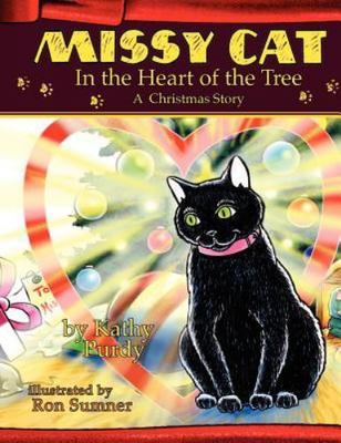Missy Cat in the Heart of the Tree a Christmas Story : A Christmas Story, Pap...