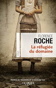 La Réfugiée du domaine von Roche, Florence | Buch | Zustand sehr gut