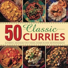 50 Classic Curries: Authentic, Deliciously Spicy Dishes, Shown I