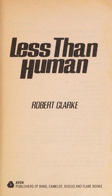 Less Than Human Paperback Robert Clarke