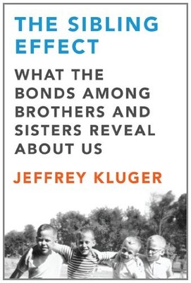 The Sibling Effect: What the Bonds Among Brothers and Sisters Re