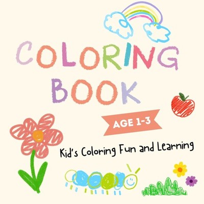 My First Coloring Book for Kids Ages 1-3: Simple Toddler with...