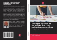 AvaliaçãO E GestãO Do Risco Financeiro Com AplicaçõEs Progressivas Vojo Bubevski