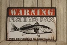 Fishing Pox Warning Tin Sign Rustic Vintage Look Marina Bait Shop Man Cave
