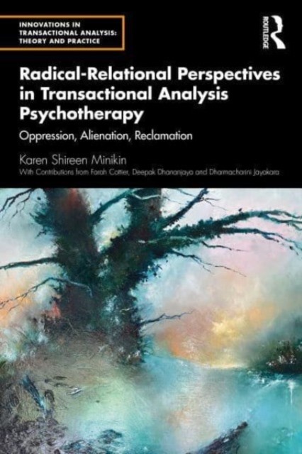 Radical-Relational Perspectives In Transactional Analysis Psychotherapy : Oppression, Alienation, Reclamation Karen Minikin - Image 4