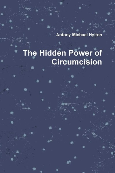 Antony Michael Hylton | The Hidden Power Of Circumcision | Taschenbuch (2017)-image