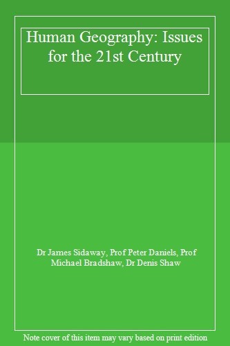 Human Geography: Issues for the 21st Century,Dr James Sidaway, Prof Peter Danie