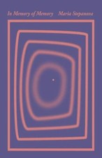 In Memory of Memory, Stepanova, Maria, 9780811228831