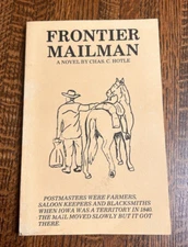 Frontier Mailman, Chas. C Hotle, Softcover 1987