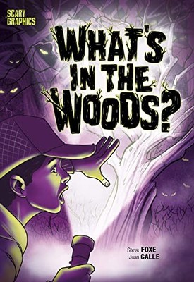 What's in the Woods? (Scary Graphics) - Steve Foxe