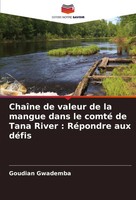 ChaîNe De Valeur De La Mangue Dans Le Comté De Tana River : RéPondre Aux DéFis