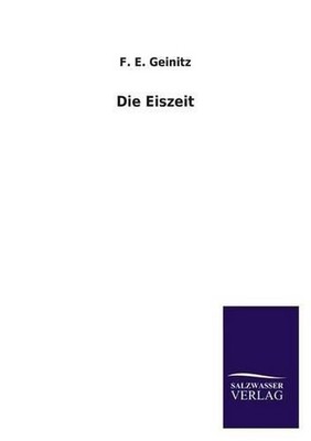 Die Eiszeit by F.E. Geinitz (German) Paperback Book