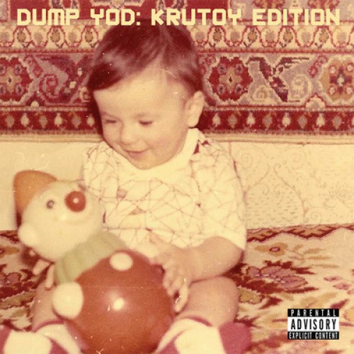 Dump YOD: Krutoy Edition by Your Old Droog [VINYL]