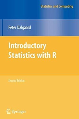 Introductory Statistics with R (Statistics and Com by Dalgaard, Peter 0387790535