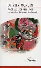 Face au scepticisme, O. Mongin