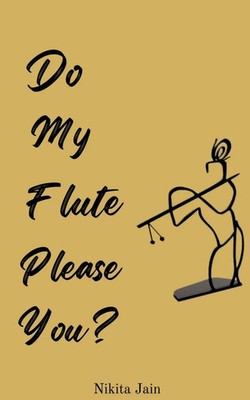 Nikita Jain | Do My Flute Please You | Taschenbuch | Englisch (2022)