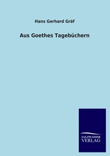 Hans Gerhard Gräf | Aus Goethes Tagebüchern | Taschenbuch | Deutsch (2013)