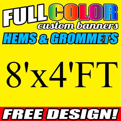 8 X 4 Ft Custom Vinyl Flex Banner Outdoor High Quality 16oz