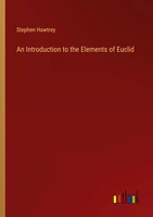 An Introduction To The Elements Of Euclid Stephen Hawtrey Taschenbuch Englisch