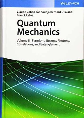 Quantum Mechanics, Volume 3: - Hardcover, by Cohen-Tannoudji Claude; Diu - New
