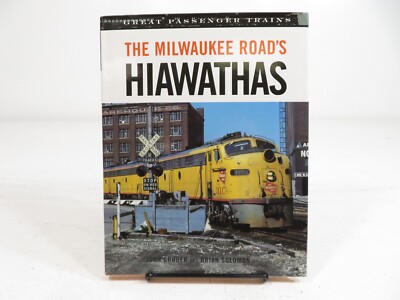 The Milwaukee Road Hiawatha's John Gruber and Brian Solomon LN 8697